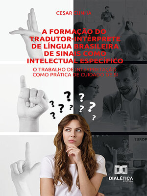 cover image of A formação do tradutor-intérprete de Língua Brasileira de Sinais como intelectual específico